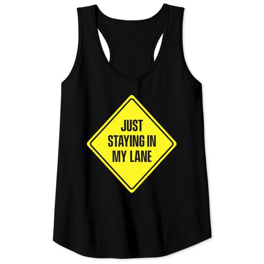 Discover Just Staying In My Lane Tank Tops - Low Key Hustle