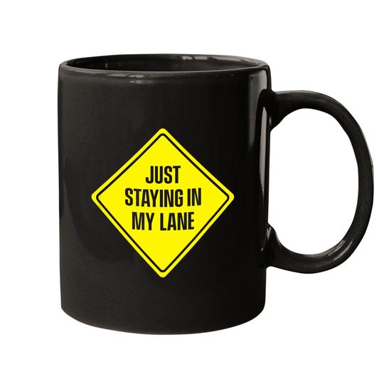 Discover Just Staying In My Lane Mugs - Low Key Hustle