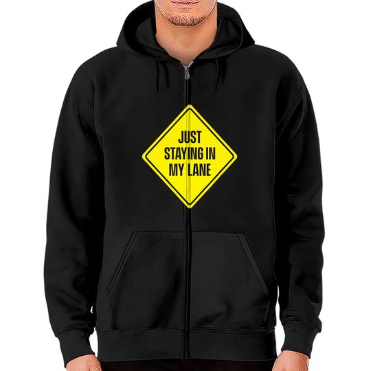 Discover Just Staying In My Lane Zip Hoodies - Low Key Hustle