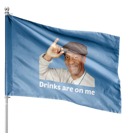 Discover Viethands Bill Cosby Drinks Are On Me House Flag - Cool Party House Flag Conversation Starter