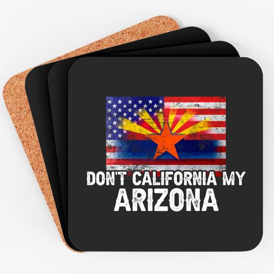 Discover Don't California My Arizona Flag Coaster