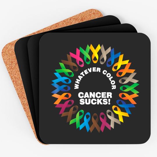 Discover Whatever Color Cancer Sucks Fight Cancer Ribbons Coaster