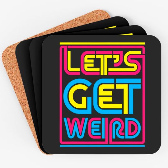 Discover Let's Get Weird Let's Get Weird Coaster