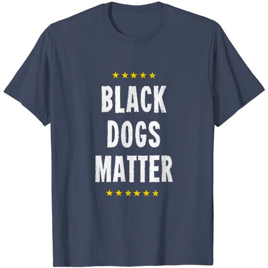 Discover Black Dogs Matter Rescue Labs Labrador Mutt Shelter Puppies T-Shirt