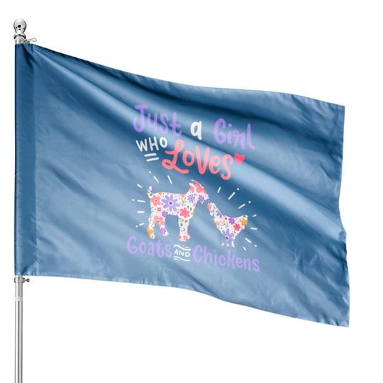 Discover Just A Girl Who Loves Goats And Chickens Gift House Flag