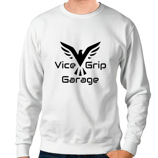 Discover Vice Grip Garage Sweatshirts