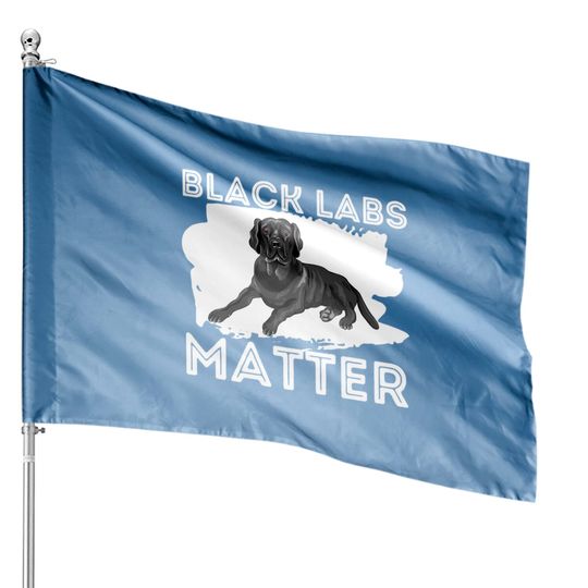 Discover Black Labs Matter Labrador Retriever House Flag
