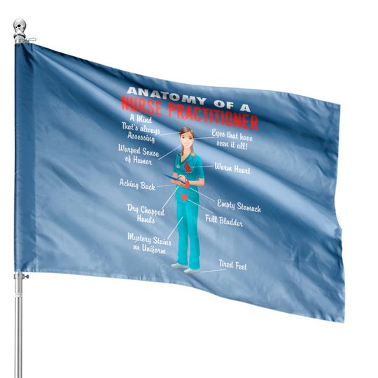 Discover Anatomy Of A Nurse Practitioner Nurse Practitioner House Flag