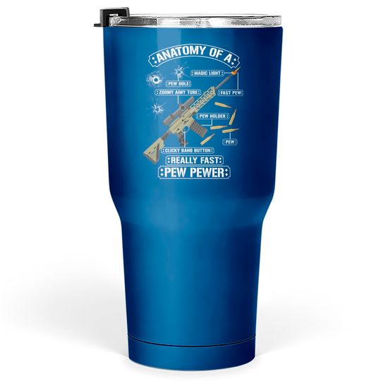 Discover Anatomy Of A Pew Pewer - Funny American Patriotic Tumblers 30 oz