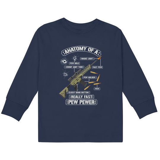 Discover Anatomy Of A Pew Pewer - Funny American Patriotic  Kids Long Sleeve T-Shirts