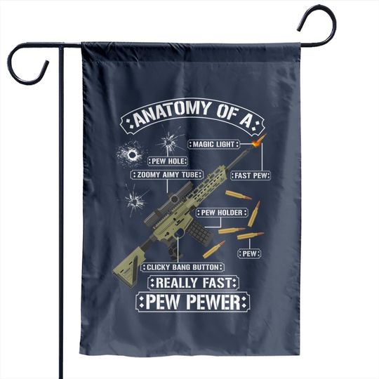 Discover Anatomy Of A Pew Pewer - Funny American Patriotic Garden Flags