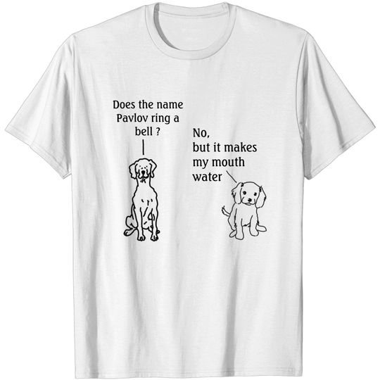 Discover Does The Name Pavlov Ring A Bell T-Shirt