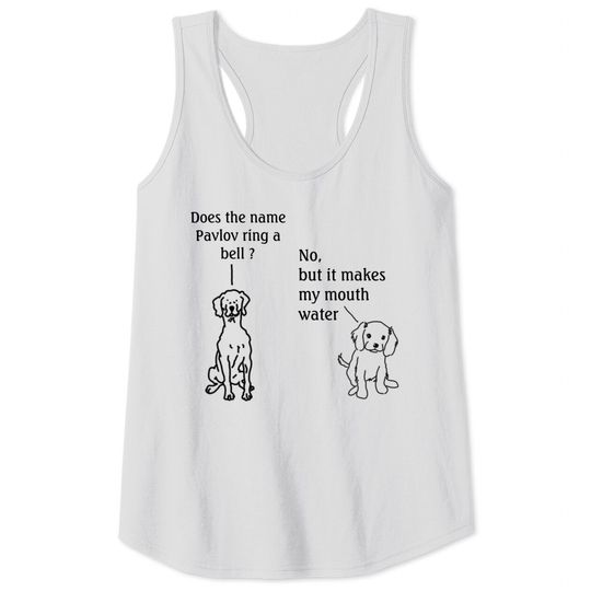 Discover Does The Name Pavlov Ring A Bell Tank Tops