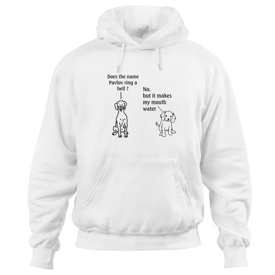 Discover Does The Name Pavlov Ring A Bell Hoodies