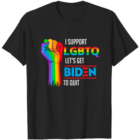 Discover I Support LGBTQ Lets Get Biden To Quit T-Shirt