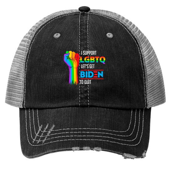 Discover I Support LGBTQ Lets Get Biden To Quit Trucker Hats