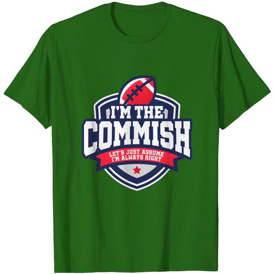 Discover Fantasy Football Commissioner Commish Always Right T-Shirt