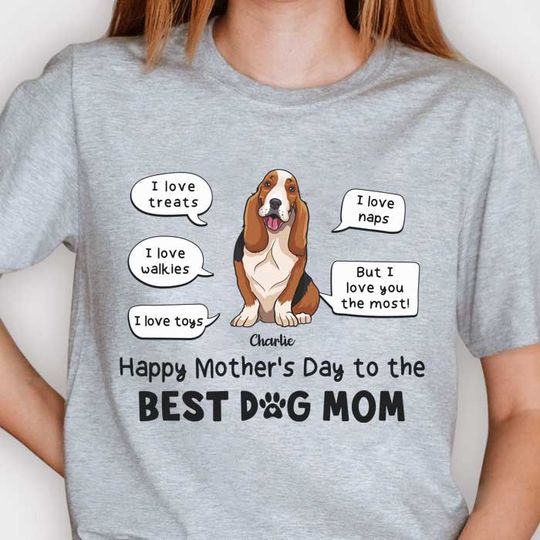 Discover I Love You The Most Best Dog Mom - Gift For Mother's Day, Personalized Unisex T-shirt