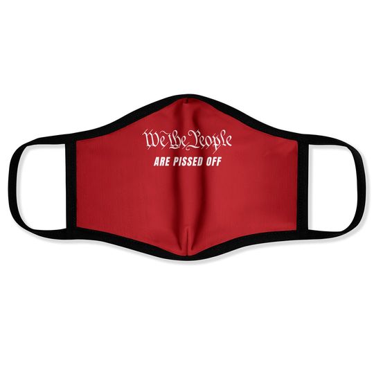 Discover We The People Are Pissed Off Fight For Democracy Face Masks