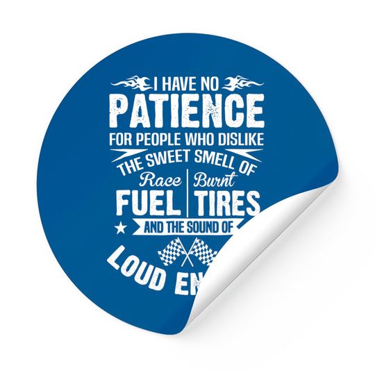 Discover Funny Drag Racing Sticker No Patience Race Fuel Burnt Tires