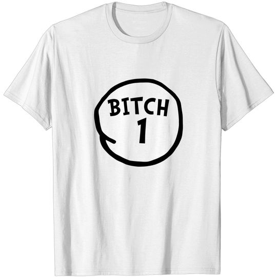 Discover Funny Bitch 1 Tee - Matching Group T-Shirt