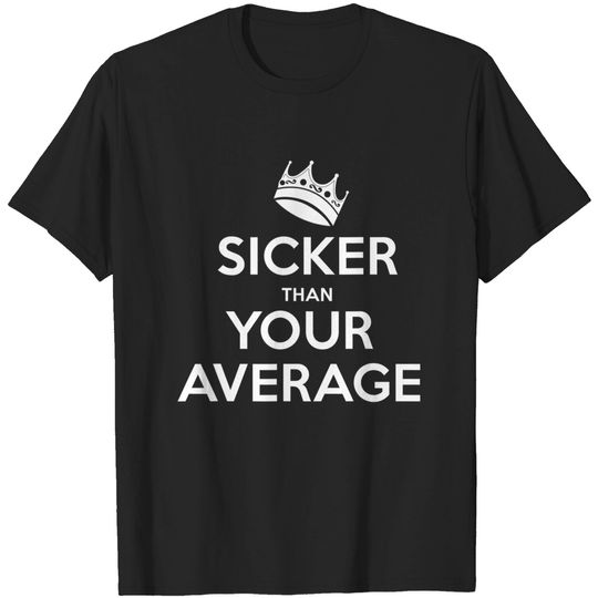 Discover Sicker Than Your Average Notorious T-Shirt