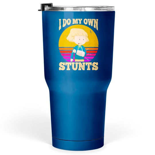 Discover Kids I Do My Own Stunts Broken Arm Injury Get Well Soon Gift Tumblers 30 oz