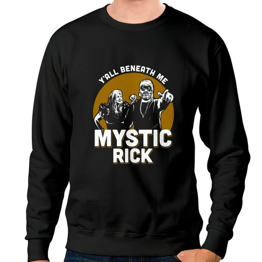 Discover Mystic Rick - Your Moms House - Sweatshirts