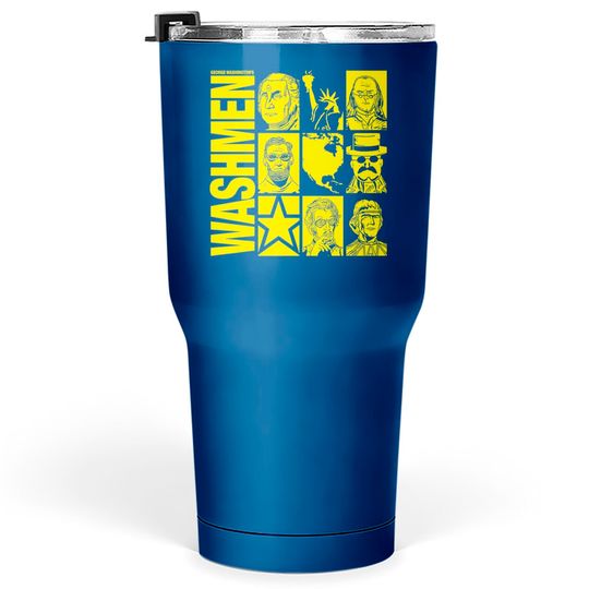 Discover George Washington's The Washmen! - The Watchmen - Tumblers 30 oz