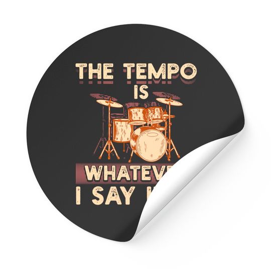 Discover Drummer The Tempo Is Whatever I Say It Is Sticker