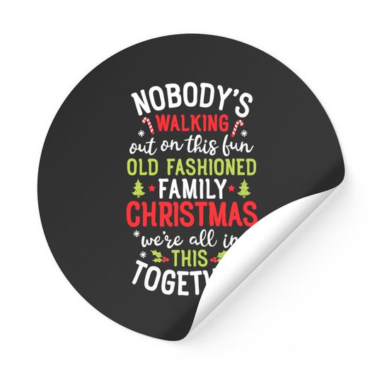 Discover Nobody's Walking Out On This Fun Old Family Christmas Xmas Sticker