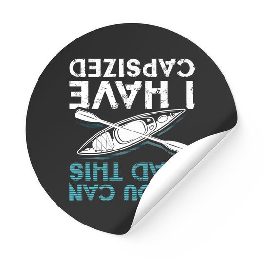 Discover If You Can Read This I Have Capsized Kayaking Sticker