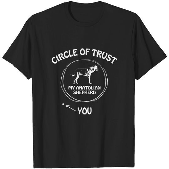 Discover Circle of Trust My Anatolian Shepherd T-Shirt