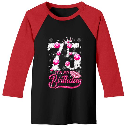 Discover It's My 75th Birthday Queen 75 Years Old Shoes Crown Diamond Baseball Tees