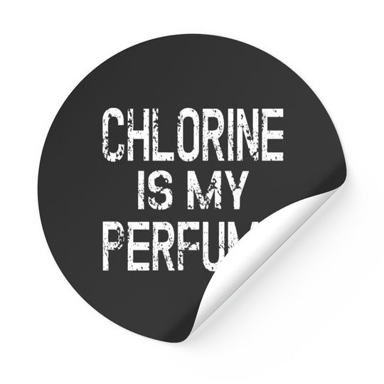 Discover Chlorine Is My Perfume - Swimming Pool Swim Gift Sticker