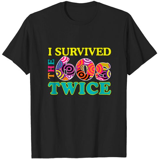 Discover I Survived The Sixties Twice Apparel 60Th Birthday T-Shirt