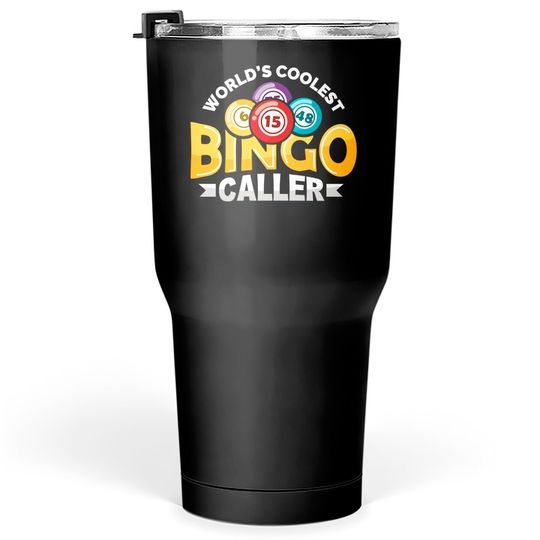 Discover World's Coolest Bingo Caller Lucky Bingo Player Tumblers 30 oz