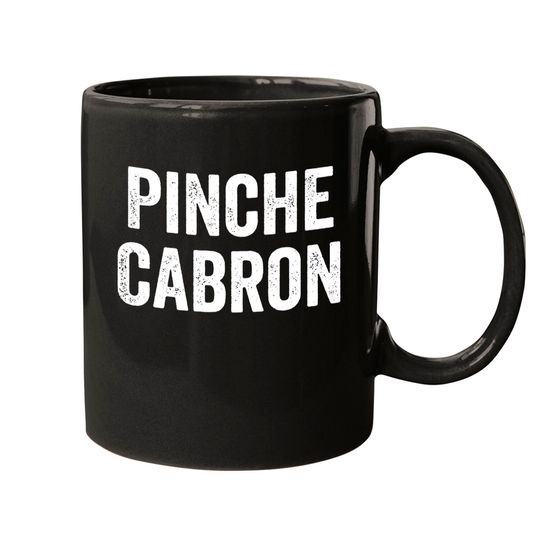 Discover Pinche Cabron, Funny Spanish, Funny Mexican - Cabrona - Mugs