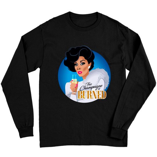 Discover This champagne is burned - Dynasty - Long Sleeves