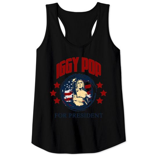 Discover Iggy Pop for president - Iggy Pop - Tank Tops