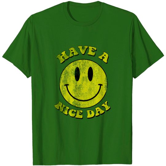 Discover Have a Nice Day, distressed - Have A Nice Day - T-Shirt