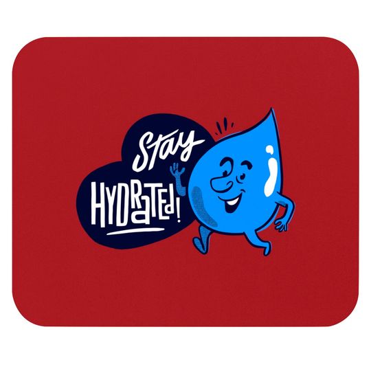 Discover Stay Hydrated! - Water - Mouse Pads