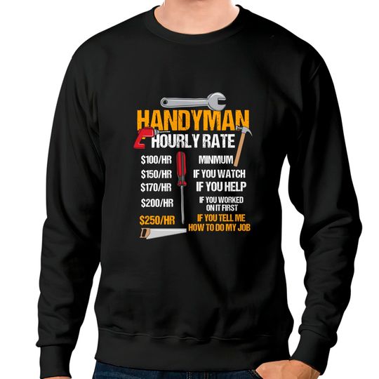Discover Mens Womens Handyman Hourly Rate, Handyman Clothing Sweatshirts