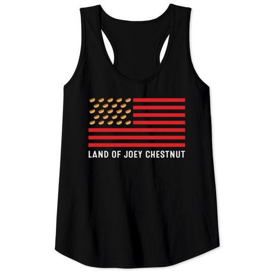Discover Land Of Joey Chestnut Hot Dogs American Flag - Land Of Joey Chestnut - Tank Tops
