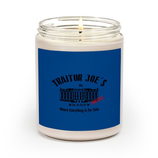 Discover Traitor Joe's Everything For Sale Anti Biden Maga Scented Candles