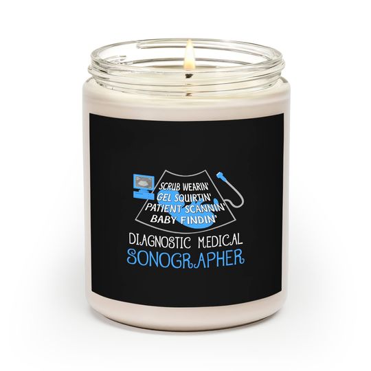 Discover Scrub Wearin' Gel Squirtin' Patient Scannin' Sonographer Scented Candles