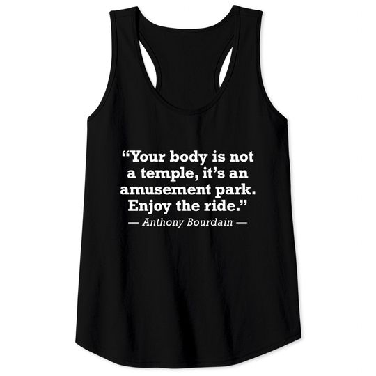 Discover Anthony Bourdain Enjoy The Ride Quote - Anthony Bourdain - Tank Tops
