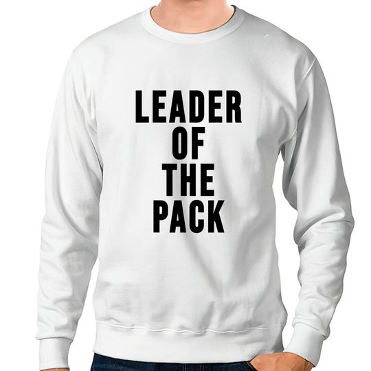 Discover Leader of the Pack TShirt Alpha Dog Sweatshirt Funny Sweatshirts