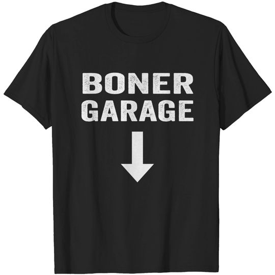 Discover Boner Garage T-Shirt Fuuny Joke
