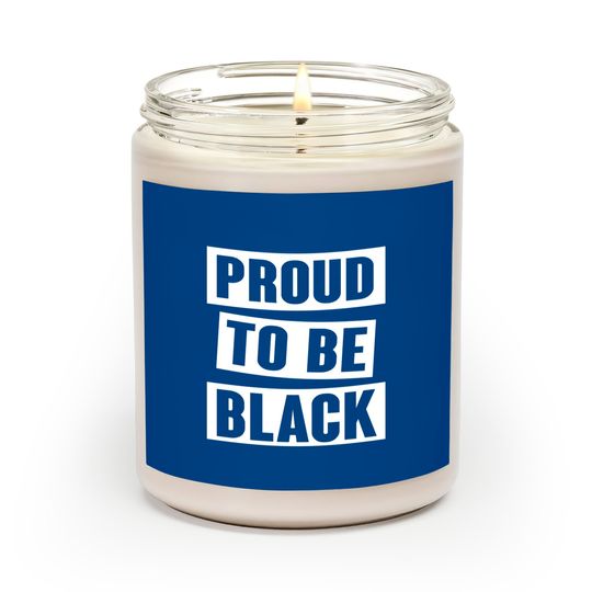 Discover Proud To Be Black Scented Candles